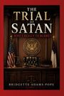 Text: "The Trial of Satan - Who's Really to Blame? Bridgette Adams-Pope." Gerichtssaal mit Hammer, Bibel und Flaggen.