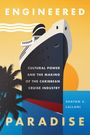 „ENGINEERED PARADISE“, „Cultural Power and the Making of the Caribbean Cruise Industry“. Kreuzfahrtschiff und Palmen.