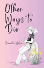Text: „Other Ways to Die“, „Samantha Wilson“. Illustration: Ein Mädchen sitzt lesend an einem Grabstein mit Narzissen.