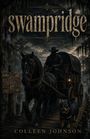 "Swampridge", "Some crossings don’t lead back", "Colleen Johnson". Illustration: Dunkler Wagen mit Reiter, Hund, Wälder, Mond.