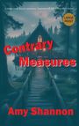 "Contrary Measures" und "Amy Shannon" sind in roter Schrift. Eine Hütte steht am Ende eines hölzernen Steges im Wald.