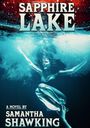"SAPPHIRE LAKE" oben. "A Novel by SAMANTHA SHAWKING" unten. Darunter eine Frau unter Wasser mit aufgewirbelten Blasen.