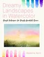 "Dreamy Landscapes in Watercolor. Simple Techniques for Simply Beautiful Scenes. Madeline Kerrii." Aquarelllandschaft mit sanften Farben.