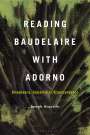 Joseph Acquisto: Reading Baudelaire with Adorno, Buch