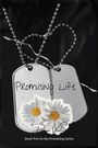 "Promising Life" auf Hundemarken mit zwei Gänseblümchen und Text: "Book Two in the Promising Series." 