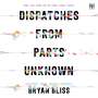 Bryan Bliss: Dispatches from Parts Unknown, MP3
