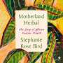 Stephanie Rose Bird: Motherland Herbal, MP3