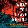 Wanda M Morris: What You Leave Behind, MP3
