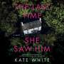 Kate White: Last Time She Saw Him, MP3