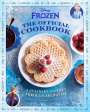 Daytona Danielsen: Disney Frozen: The Official Cookbook, Buch