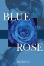 Patricia: Blue Rose, Buch