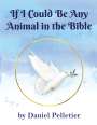 Daniel Pelletier: If I Could Be Any Animal in the Bible, Buch