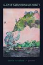 Titel: "Alien of Extraordinary Ability". Unten: "tarfia faizullah" und "poems". Illustration: Astronaut entdeckt exotische Natur.