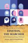 Alex Moszkowski: Einstein, the Searcher, Buch