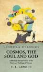 Charles London Arnold: Cosmos, the Soul and God, Buch