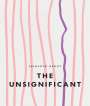Srikanth Reddy: The Unsignificant, Buch