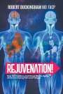 MD FACP Robert Buckingham: Rejuvenation!, Buch