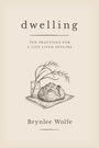 "dWelling: Ten Practices for a Life Lived Offline" von Brynlee Wolfe. Illustration zeigt ein Brot und ein Glas mit Pflanzen.