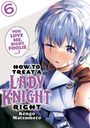 Kengo Matsumoto: How to Treat a Lady Knight Right 6, Buch