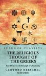 Clifford Herschel Moore: The Religious Thought of the Greeks, from Homer to the Triumph of Christianity, Buch