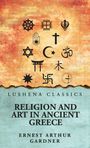 Text: "Lushena Classics: Religion and Art in Ancient Greece, Ernest Arthur Gardner." Symbole aus verschiedenen Religionen auf buntem Hintergrund.