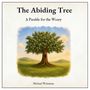 "The Abiding Tree. A Parable for the Weary. Michael Weissman." Eine große Illustration eines Baumes auf einer Wiese.