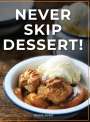 Elaine Acker: Never Skip Dessert!, Buch