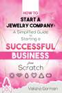 Valisha Gorman: How to Start a Jewelry Company, Buch