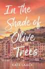 Kate Laack: In the Shade of Olive Trees, Buch