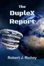 Robert J. Richey: The DupleX Report, Buch
