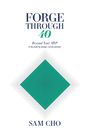 "FORGE THROUGH 40. Beyond Your MVP. A life built by design, not by default." Grünes geometrisches Muster darunter.