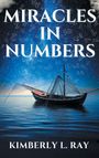 Kimberly L. Ray: Miracles In Numbers, Buch