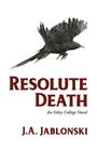"Resolute Death: An Osley College Novel" von J.A. Jablonski. Illustration eines fliegenden Vogels oben.