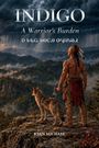 Text: "INDIGO A Warrior's Burden RYAN MICHAEL". Krieger mit Wolf steht auf einem Felsen, schaut über bewaldetes Tal bei Regen.