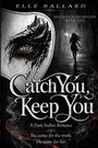 Elle Ballard: Catch You, Keep You, Buch