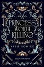 Text: "A Princess Worth Killing", "Kylie Somick", "Know Thy Enemy". Verziert mit eleganten Ornamenten, Masken und Schwertern.