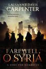 Text oben: "Lausanne Davis Carpenter".  
Text Mitte: "Perilous journeys. Relentless faith."  
Text unten: "Farewell, O Syria. A Song for Damascus."  
Darunter Reiter vor Ruinen bei Dämmerung.  