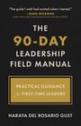 "The guide I wish had existed when I started." -Gino Wickman. Titel: The 90-Day Leadership Field Manual. Autor: Haraya Del Rosario Gust. Schwarzer Hintergrund mit goldener und weißer Schrift.
