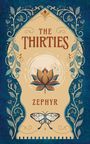 In der Mitte steht "THE THIRTIES" und darunter "ZEPHYR". Oben eine Blume, unten ein Schmetterling, umrahmt von floralen Mustern.