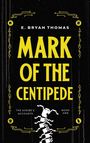 E Bryan Thomas: Mark of the Centipede, Buch