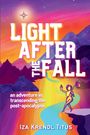 "LIGHT AFTER THE FALL", "an adventure in transcending the post-apocalypse", Iza Krendl Titus. Bunte, fantasievolle Landschaft.