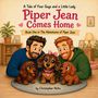 Text: "A Tale of Four Guys and a Little Lady: Piper Jean Comes Home. Book One in The Adventures of Piper Jean by Christopher Nolte." Illustration von zwei Männern, einem Hund und einem Welpen im Raum.