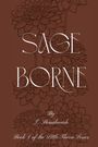 "SAGE BORNE" in eleganten Lettern. Darunter "By T. Benakovich", "Book 1 of the Little Thorn Series". Blumenmuster im Hintergrund.