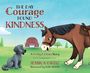 "The Day Courage Found Kindness" ist ein Buchcover mit einem Hund, einem Pferd und einer Scheune im Hintergrund.