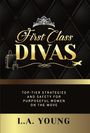 Text: "First Class Divas" mit Krone, "Top-Tier Strategies and Safety for Purposeful Women on the Move," Autor: "L.A. Young".
