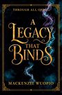 Text: "Through All Odds. A Legacy That Binds. Mackenzie Wuopio." Goldene Schrift auf dunklem Hintergrund mit violetten und blauen Rauchschwaden.