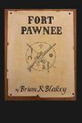 "FORT PAWNEE" und "by Brian R Blakey" stehen auf altem Papier. Illustration mit Gewehr, Pfeilen, Kreuz, Hufeisen, Tatze.