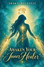 "Awaken Your Inner Healer" und "Shakti Bottazzi". Silhouette einer Frau mit leuchtenden Energielinien und einem Auge-Symbol.